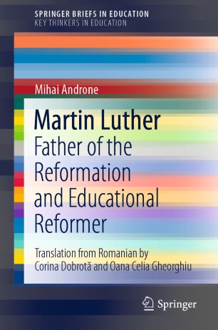 Martin Luther Father Of The Reformation And Educational Reformer 1st Ed Mihai Androne