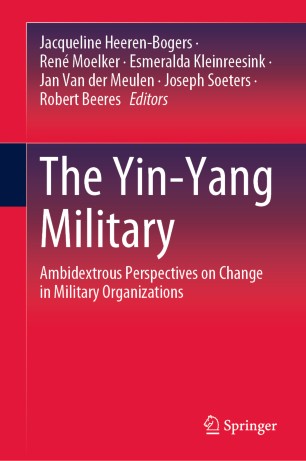 The Yinyang Military Ambidextrous Perspectives On Change In Military Organizations 1st Ed Jacqueline Heerenbogers