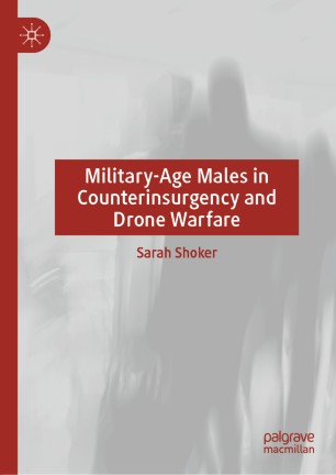 Militaryage Males In Counterinsurgency And Drone Warfare 1st Ed Sarah Shoker