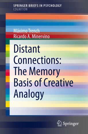 Distant Connections The Memory Basis Of Creative Analogy 1st Ed Mximo Trench