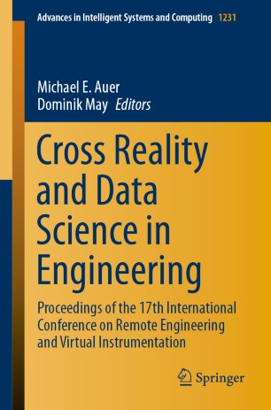 Cross Reality And Data Science In Engineering Proceedings Of The 17th International Conference On Remote Engineering And Virtual Instrumentation 1st Ed Michael E Auer