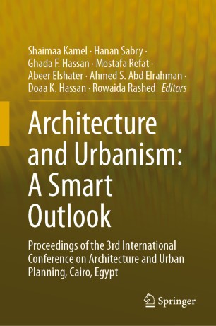 Architecture And Urbanism A Smart Outlook Proceedings Of The 3rd International Conference On Architecture And Urban Planning Cairo Egypt 1st Ed Shaimaa Kamel
