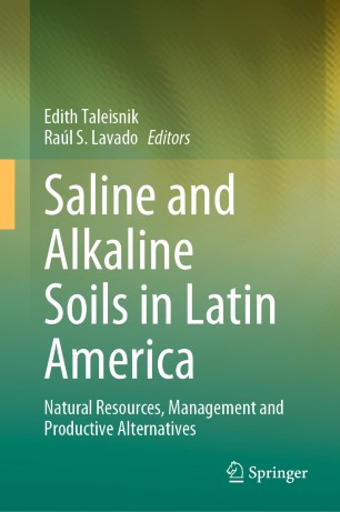 Saline And Alkaline Soils In Latin America Natural Resources Management And Productive Alternatives 1st Ed Edith Taleisnik