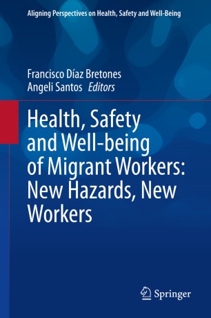 Health Safety And Wellbeing Of Migrant Workers New Hazards New Workers 1st Ed Francisco Daz Bretones