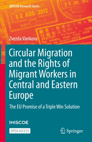 Circular Migration And The Rights Of Migrant Workers In Central And Eastern Europe The Eu Promise Of A Triple Win Solution 1st Ed Zvezda Vankova