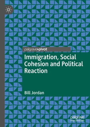 Immigration Social Cohesion And Political Reaction 1st Ed Bill Jordan