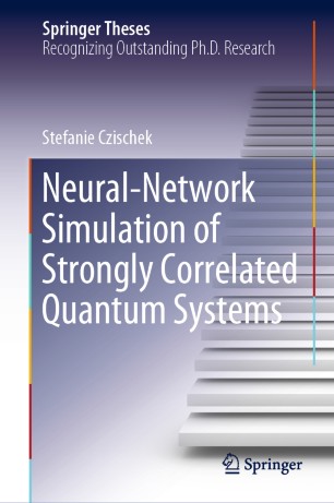 Neuralnetwork Simulation Of Strongly Correlated Quantum Systems 1st Ed Stefanie Czischek