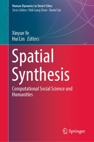 Spatial Synthesis Computational Social Science And Humanities 1st Ed Xinyue Ye