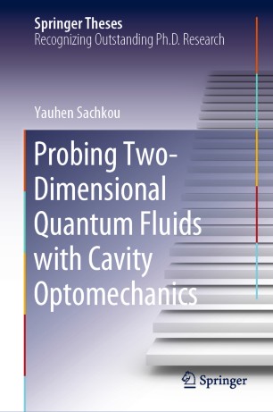 Probing Twodimensional Quantum Fluids With Cavity Optomechanics 1st Ed Yauhen Sachkou