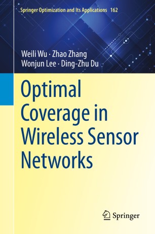 Optimal Coverage In Wireless Sensor Networks 1st Ed Weili Wu
