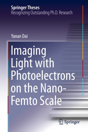 Imaging Light With Photoelectrons On The Nanofemto Scale 1st Ed Yanan Dai