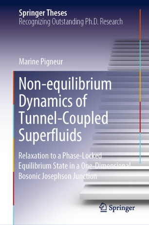 Nonequilibrium Dynamics Of Tunnelcoupled Superfluids Relaxation To A Phaselocked Equilibrium State In A Onedimensional Bosonic Josephson Junction 1st Ed Marine Pigneur