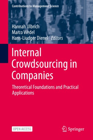 Internal Crowdsourcing In Companies Theoretical Foundations And Practical Applications 1st Ed Hannah Ulbrich