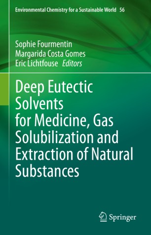 Deep Eutectic Solvents For Medicine Gas Solubilization And Extraction Of Natural Substances 1st Ed Fourmentin Sophie Ed Gomes Margarida Costa Ed Lichtfouse Eric Ed
