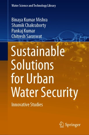 Sustainable Solutions For Urban Water Security Innovative Studies 1st Ed Binaya Kumar Mishra