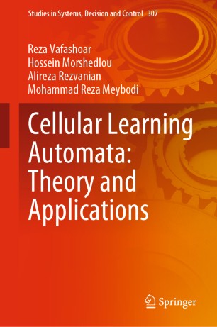 Cellular Learning Automata Theory And Applications 1st Ed Reza Vafashoar
