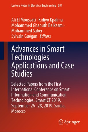 Advances In Smart Technologies Applications And Case Studies Selected Papers From The First International Conference On Smart Information And Communication Technologies Smartict 2019 September 2628 2019 Saidia Morocco 1st Ed Ali El Moussati