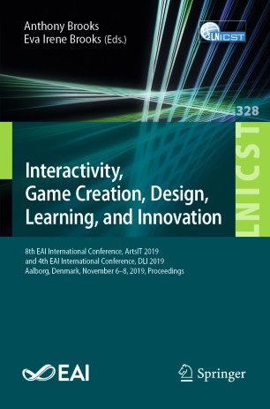Interactivity Game Creation Design Learning And Innovation 8th Eai International Conference Artsit 2019 And 4th Eai International Conference Dli 2019 Aalborg Denmark November 68 2019 Proceedings 1st Ed Anthony Brooks