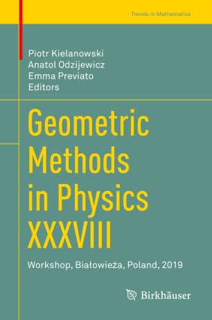 Geometric Methods In Physics Xxxviii Workshop Biaowiea Poland 2019 1st Ed Piotr Kielanowski
