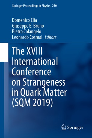 The Xviii International Conference On Strangeness In Quark Matter Sqm 2019 1st Ed Domenico Elia