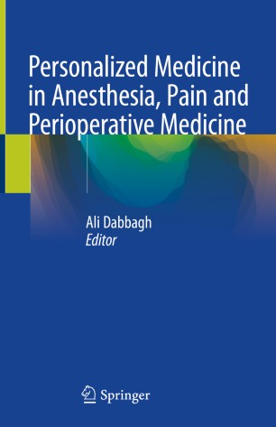 Personalized Medicine In Anesthesia Pain And Perioperative Medicine 1st Ed Ali Dabbagh