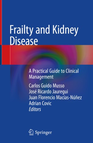 Frailty And Kidney Disease A Practical Guide To Clinical Management 1st Ed Carlos Guido Musso