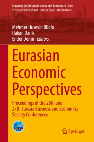 Eurasian Economic Perspectives Proceedings Of The 26th And 27th Eurasia Business And Economics Society Conferences 1st Ed Mehmet Huseyin Bilgin