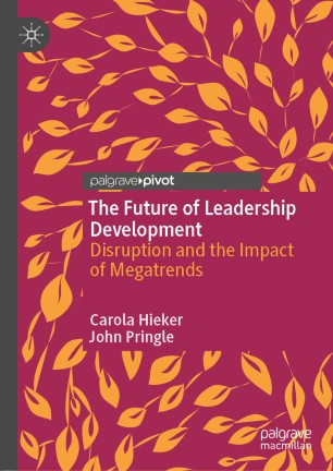 The Future Of Leadership Development Disruption And The Impact Of Megatrends 1st Ed Carola Hieker