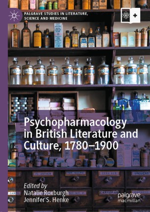 Psychopharmacology In British Literature And Culture 17801900 1st Ed Natalie Roxburgh