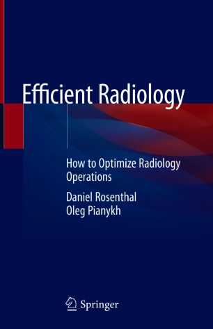 Efficient Radiology How To Optimize Radiology Operations 1st Ed Daniel Rosenthal