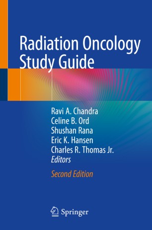 Radiation Oncology Study Guide 2nd 2nd Ed Ravi A Chandra Celine B Ord