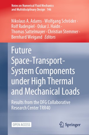 Future Spacetransportsystem Components Under High Thermal And Mechanical Loads Results From The Dfg Collaborative Research Center Trr40 1st Ed Nikolaus A Adams