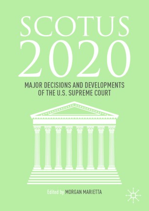 Scotus 2020 Major Decisions And Developments Of The Us Supreme Court 1st Ed Morgan Marietta