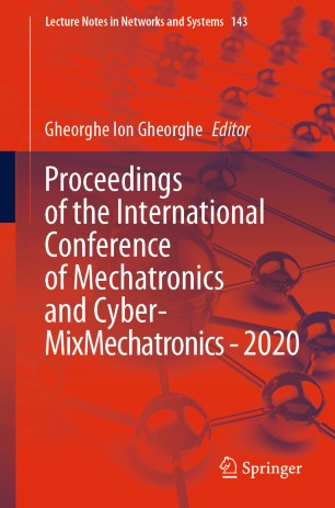 Proceedings Of The International Conference Of Mechatronics And Cyber Mixmechatronics 2020 1st Ed Gheorghe Ion Gheorghe