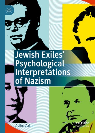 Jewish Exiles Psychological Interpretations Of Nazism 1st Ed Avihu Zakai
