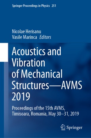 Acoustics And Vibration Of Mechanical Structuresavms 2019 Proceedings Of The 15th Avms Timisoara Romania May 3031 2019 1st Ed Nicolae Herisanu