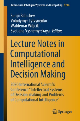 Lecture Notes In Computational Intelligence And Decision Making 2020 International Scientific Conference Intellectual Systems Of Decisionmaking And Problems Of Computational Intelligence 1st Ed Sergii Babichev