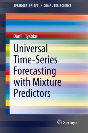 Universal Timeseries Forecasting With Mixture Predictors 1st Ed Daniil Ryabko