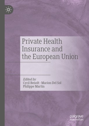 Private Health Insurance And The European Union 1st Ed Cyril Benot