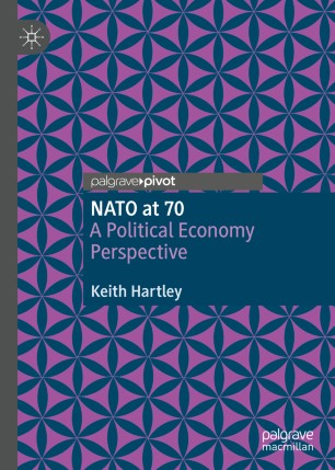 Nato At 70 A Political Economy Perspective 1st Ed Keith Hartley