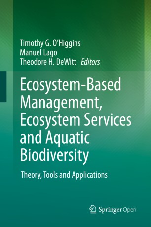 Ecosystembased Management Ecosystem Services And Aquatic Biodiversity Theory Tools And Applications 1st Ed Timothy G Ohiggins
