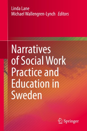 Narratives Of Social Work Practice And Education In Sweden 1st Ed Linda Lane