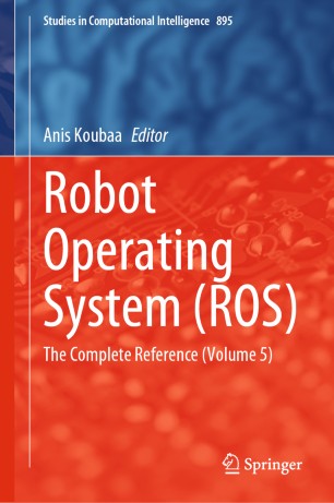 Robot Operating System Ros The Complete Reference Volume 5 1st Ed Anis Koubaa