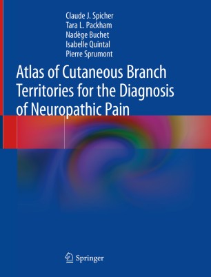 Atlas Of Cutaneous Branch Territories For The Diagnosis Of Neuropathic Pain 1st Ed Claude J Spicher