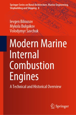 Modern Marine Internal Combustion Engines A Technical And Historical Overview 1st Ed Ievgen Bilousov