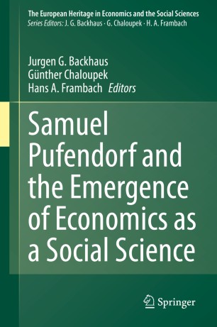 Samuel Pufendorf And The Emergence Of Economics As A Social Science 1st Ed Jurgen G Backhaus