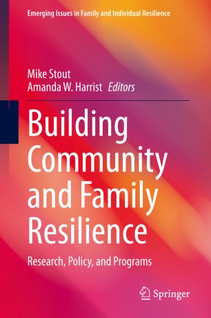 Building Community And Family Resilience Research Policy And Programs 1st Ed Mike Stout