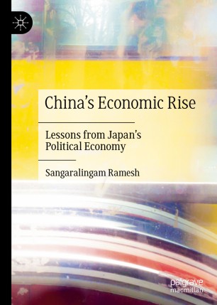 Chinas Economic Rise Lessons From Japans Political Economy 1st Ed Sangaralingam Ramesh