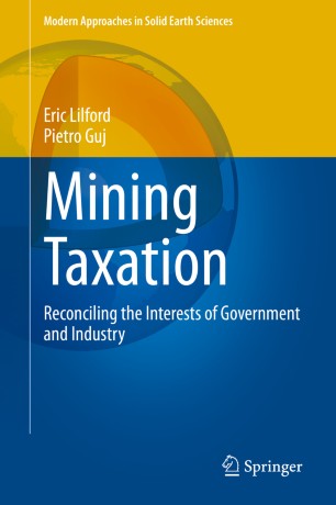 Mining Taxation Reconciling The Interests Of Government And Industry 1st Ed Eric Lilford