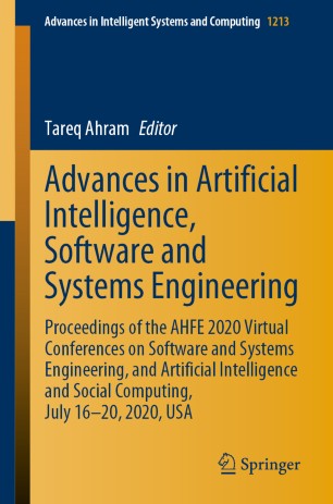 Advances In Artificial Intelligence Software And Systems Engineering Proceedings Of The Ahfe 2020 Virtual Conferences On Software And Systems Engineering And Artificial Intelligence And Social Computing July 1620 2020 Usa 1st Ed Tareq Ahram